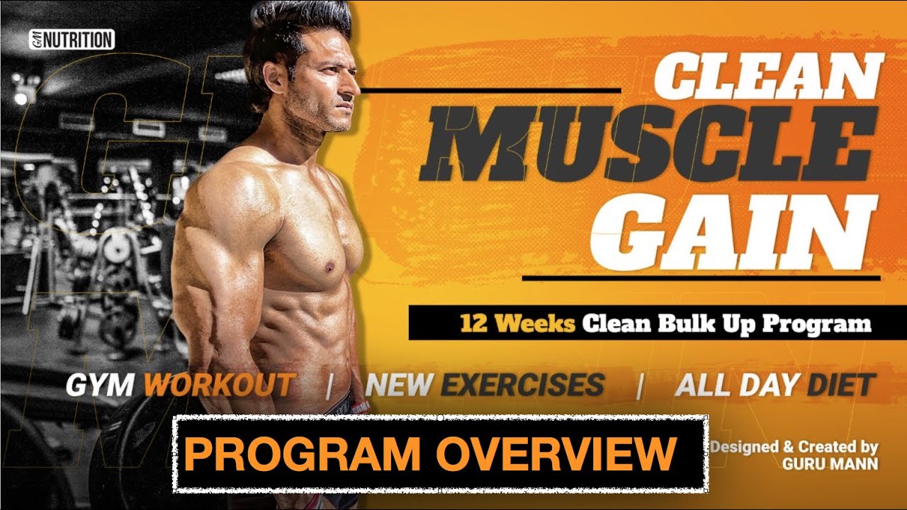 
                  Clean Muscle Gain - Program Overview by Guru Mann