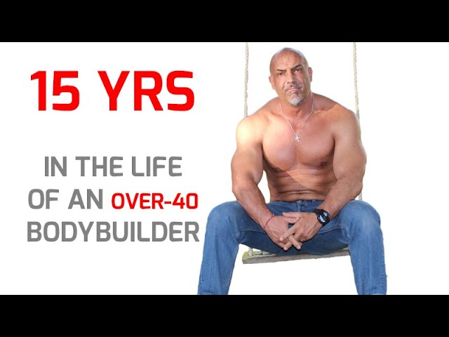
                  15 years in the life of an over 40 bodybuilders journey